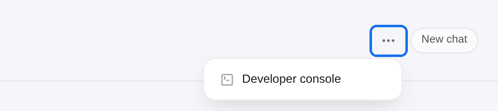 The three-dot button at the top of Chat, marked, with its menu open on Developer console