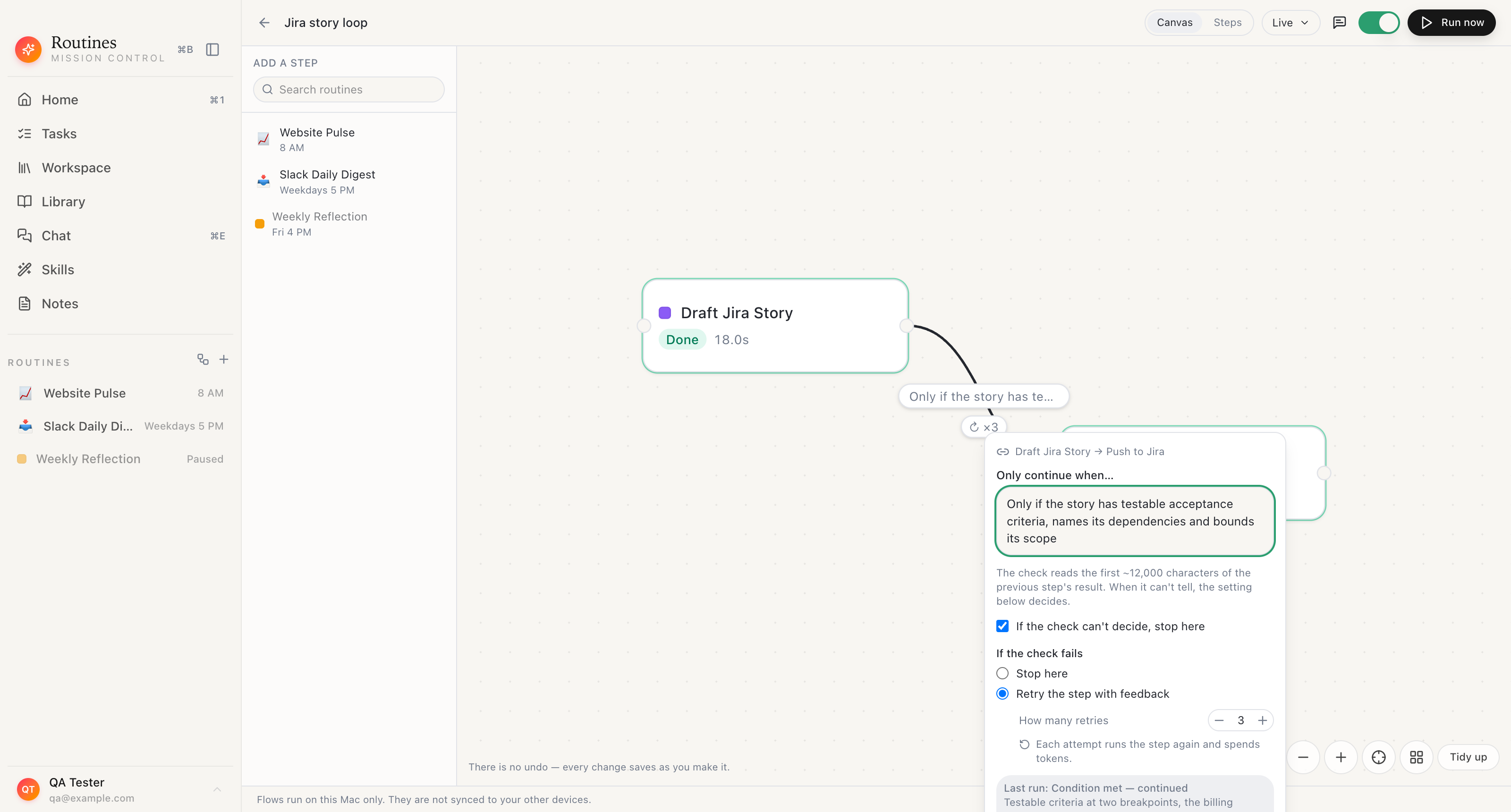The check editor popover in Routines, titled Draft Jira Story to Push to Jira, with the heading Only continue when and the rubric text Only if the story has testable acceptance criteria, names its dependencies and bounds its scope. Below it, helper text about the check reading the first ~12,000 characters, a ticked checkbox reading If the check can't decide, stop here, radio buttons reading Stop here and Retry the step with feedback with the second selected, a How many retries stepper set to 3, and a note that each attempt runs the step again and spends tokens.